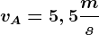 vA=5,5\fracms
