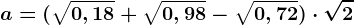 a=(\sqrt0,18+\sqrt0,98-\sqrt0,72)\cdot \sqrt2