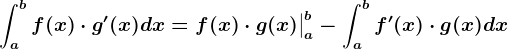 \inta^bf(x)\cdot g'(x)dx=f(x)\cdot g(x)\big|a^b -\inta^bf'(x)\cdot g(x)dx