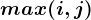 max(i,j)