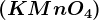 \left ( KMnO4 \right )