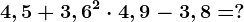 4,5+3,6^2 \cdot 4,9-3,8=?
