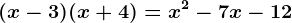 (x-3)(x+4)=x^2-7x-12