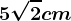 5\sqrt2cm