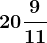 20 \frac911