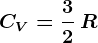 CV=\frac32\: R