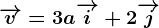 \overrightarrowv=3a\overrightarrowi+2\overrightarrowj
