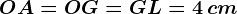 OA=OG=GL=4\, cm