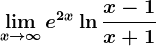 \limx--> \infty e^2x\ln\fracx-1x+1