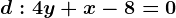 d:4y+x-8=0