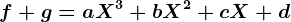f+g=aX^3+bX^2+cX+d