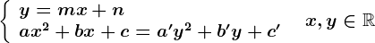 \left \ \beginarrayl y=mx+n\\ ax^2+bx+c=a'y^2+b'y+c' \endarray \right.\; \; x,y\in \mathbbR
