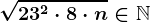\sqrt23^2\cdot 8\cdot n\in \mathbbN