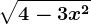 \sqrt4-3x^2