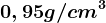 0,95g/cm^3