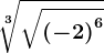 \sqrt[3]\sqrt\left ( -2 \right )^6