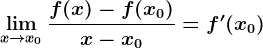 \limx--> x0\fracf(x)-f(x0)x-x0=f'(x0)