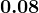 0.08