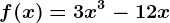 f(x)=3x^3-12x