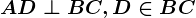 AD \perp BC, D\in BC