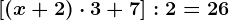 [(x+2)\cdot 3+7]:2=26