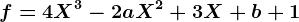 f=4X^3-2aX^2+3X+b+1