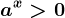 a^x> 0