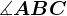 \measuredangle ABC