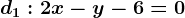 d1: 2x-y-6=0