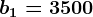 b1=3500