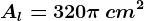Al=320\pi \, cm^2
