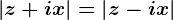 \left | z+ix \right |=\left | z-ix \right |