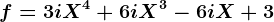 f=3iX^4+6iX^3-6iX+3