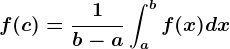 f(c)=\frac1b-a\inta^bf(x)dx