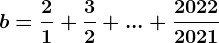 b=\frac21+\frac32+...+\frac20222021
