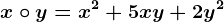 x\circ y=x^2+5xy+2y^2