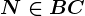 N \in BC