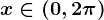 x\in (0,2\pi )
