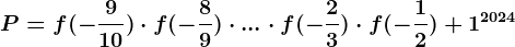 P= f ( -\frac910 )\cdot f(-\frac89)\cdot ...\cdot f(-\frac23)\cdot f(-\frac12)+1^2024
