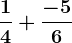 \frac14+\frac-56