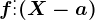 f\vdots (X-a)