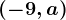 (-9,a)