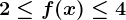 2\leq f(x)\leq 4