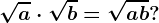 \sqrta\cdot \sqrtb= \sqrtab?