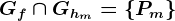 Gf\cap Ghm=\left\Pm\right\