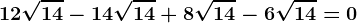 12\sqrt14-14\sqrt14+8\sqrt14-6\sqrt14=0