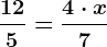 \frac125=\frac4\cdot x7