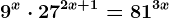 9^x\cdot 27^2x+1=81^3x