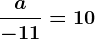 \fraca-11=10