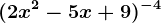 (2x^2-5x+9)^-4